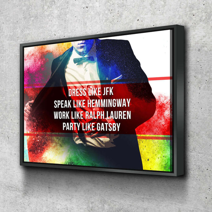 Dress Like JFK, Party Like Gatsby Motivational Canvas Wall Art, Motivational Wall Decor