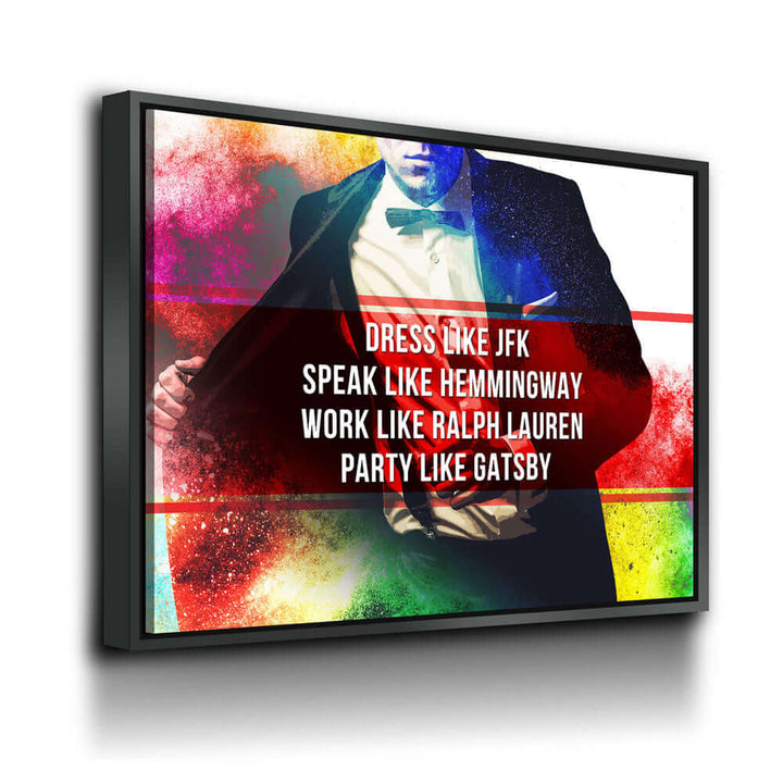 Dress Like JFK, Party Like Gatsby Motivational Canvas Wall Art, colorful framed wall decor with inspirational quotes.
