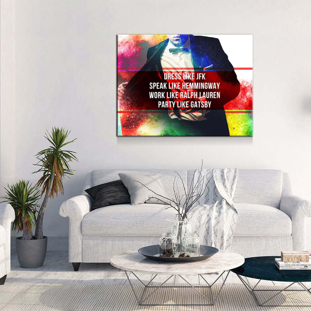 Dress Like JFK, Party Like Gatsby Motivational Canvas Wall Art in living room with motivational quotes, vibrant colors, ready to hang.