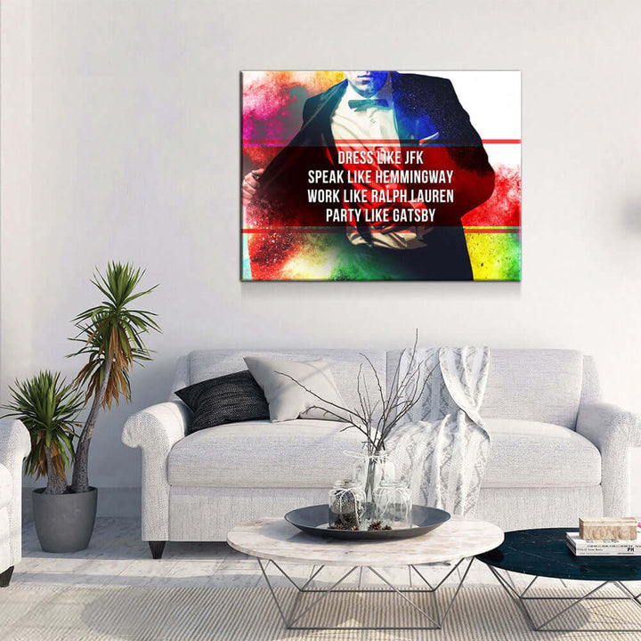 Dress Like JFK, Party Like Gatsby Motivational Canvas Wall Art in living room with motivational quotes, vibrant colors, ready to hang.