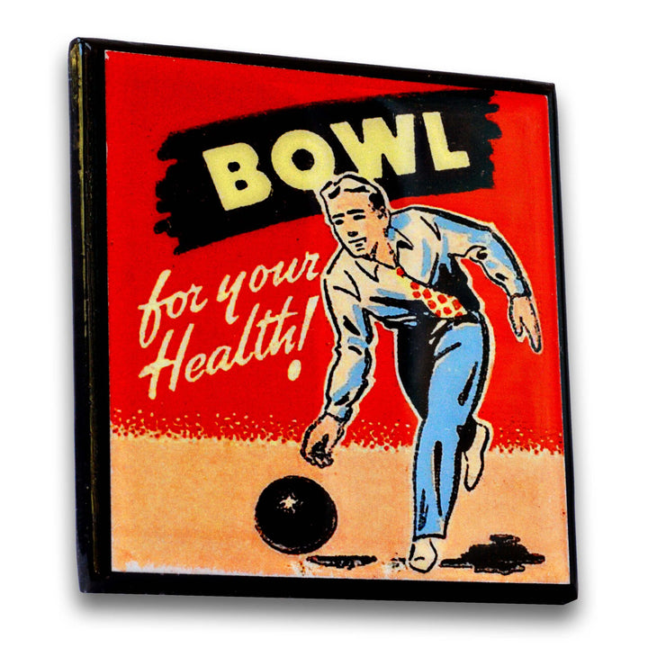 Vintage-style coaster with a man bowling and text 'Bowl for your Health!' on a red background.
