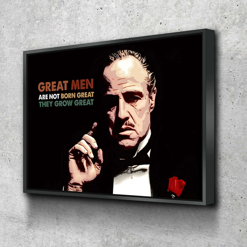 "Great Men Are Not Born Great" Godfather Quote Wall Art featuring iconic portrait with bold lighting and shadow contrast.