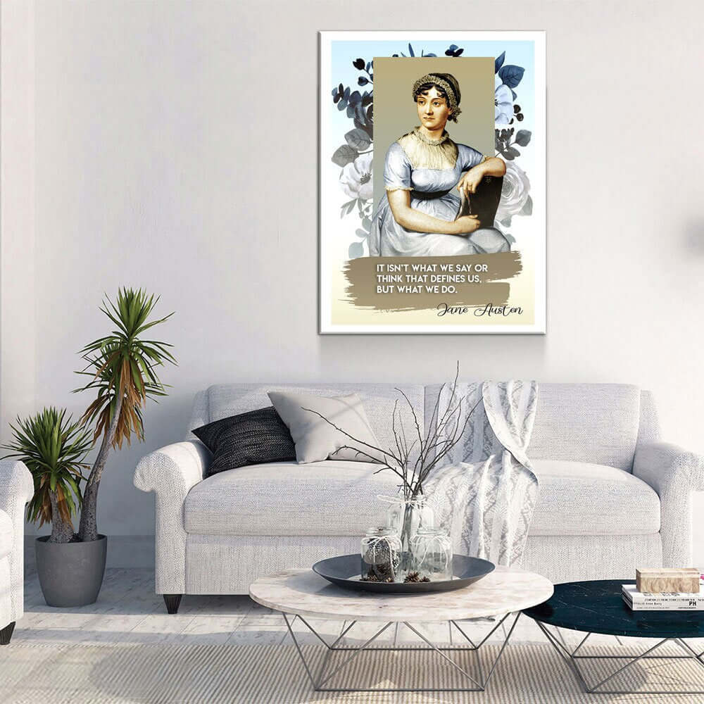 Living room decor featuring Jane Austen “It Isn’t What We Say or Think” Quote Wall Art with elegant painterly portrait.