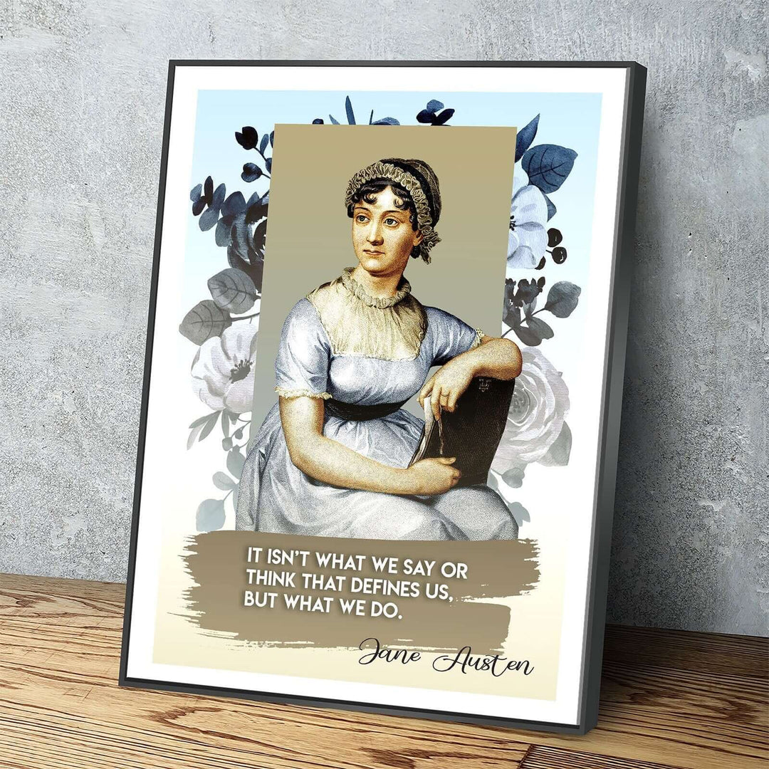 Jane Austen “It Isn’t What We Say or Think” Quote Wall Art with floral background, featuring a portrait of the author.