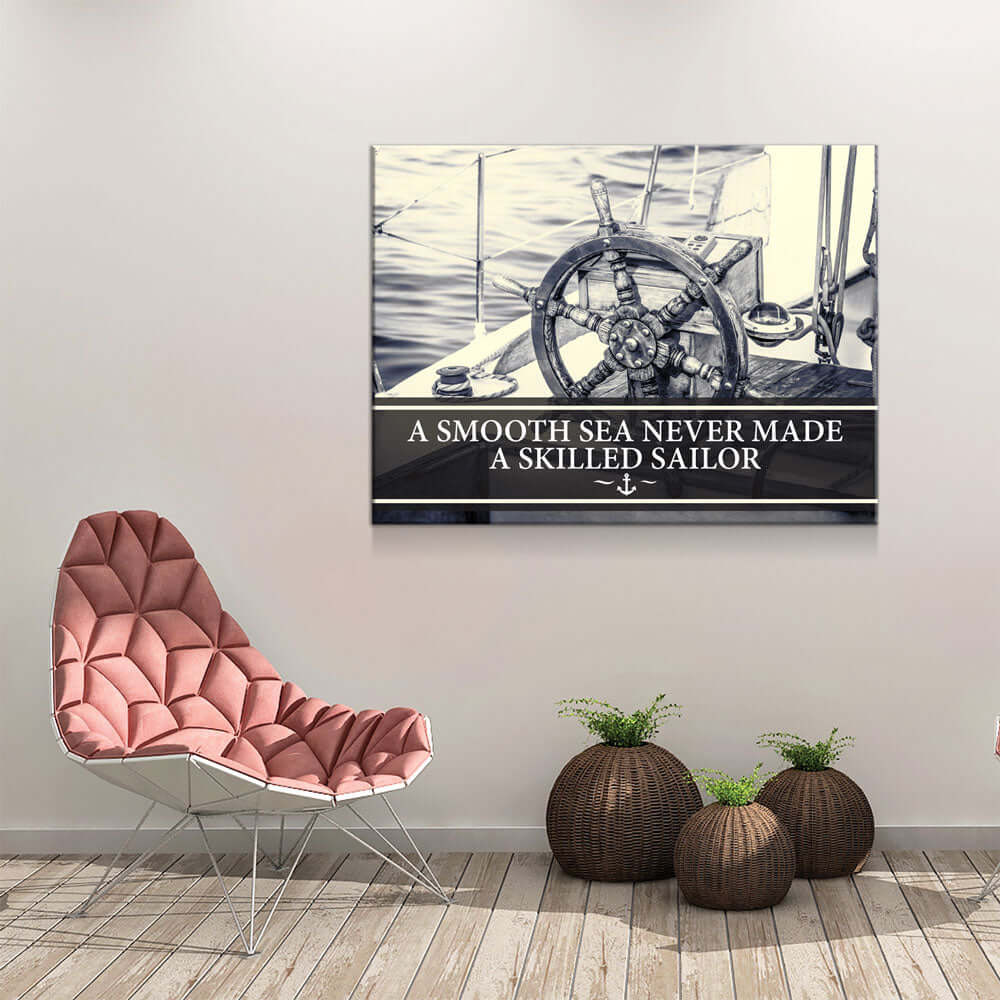 A Smooth Sea Never Made a Skilled Sailor Framed Wall Art featuring nautical wheel design in modern living room setting
