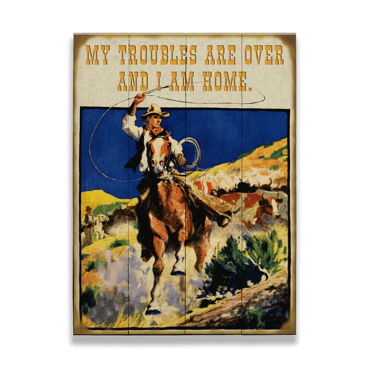 Vintage-style poster with a cowboy on horseback and text 'My troubles are over and I am home' against a desert landscape.