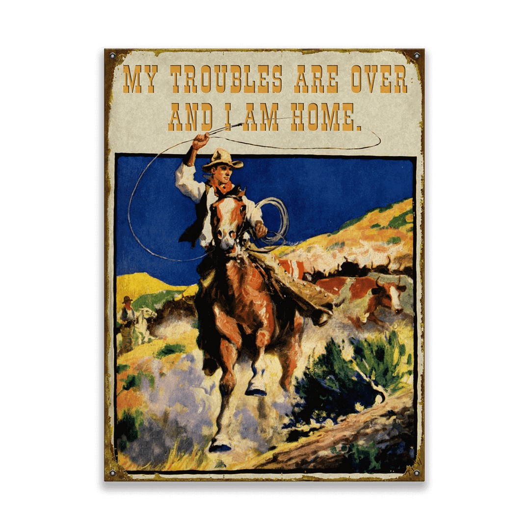Vintage-style poster with a cowboy on horseback and text 'My troubles are over and I am home' against a desert landscape.